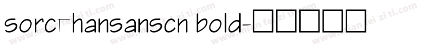 sorcehansanscn bold字体转换